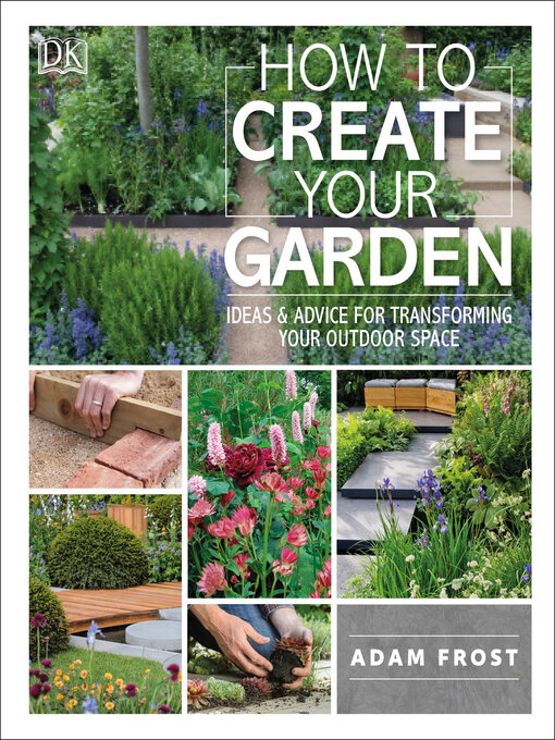 Title details for How to Create Your Garden by Adam Frost - Available